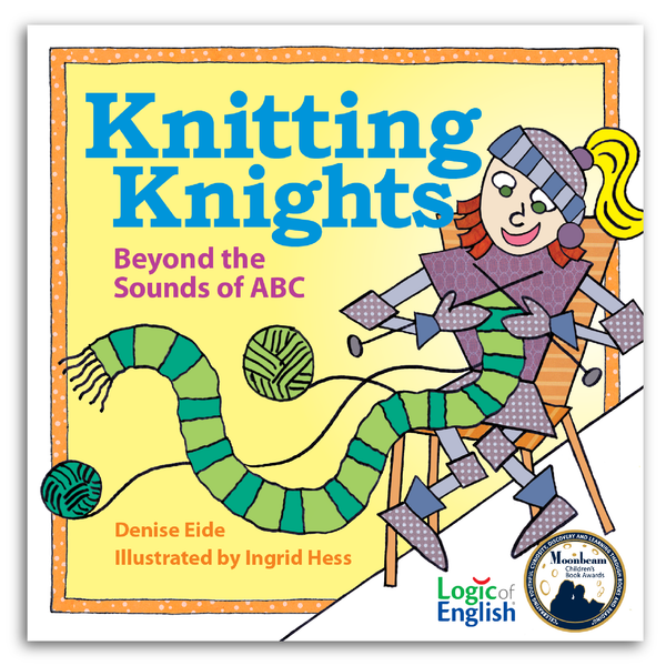 Knitting Knights: Beyond the Sounds of ABC used with Foundations C, illustrated by Ingrid Hess, winner of Moonbeam Children's Book Award