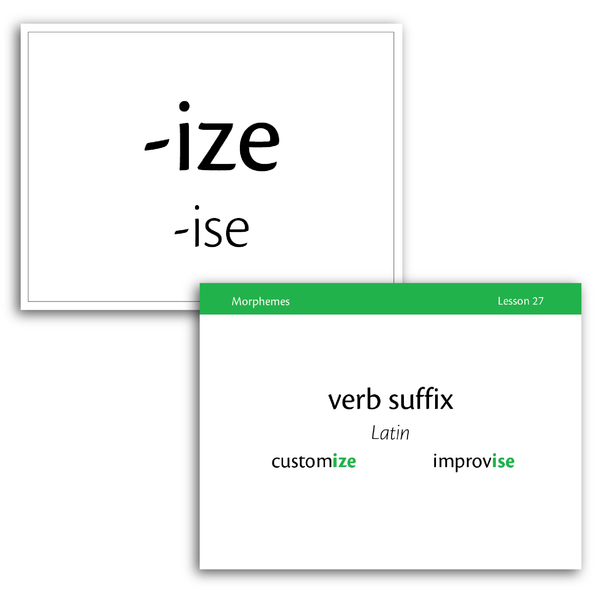 Sample of Level B Morpheme Flash Cards for Essentials Units 23-30 - the suffixes -ize and -ise