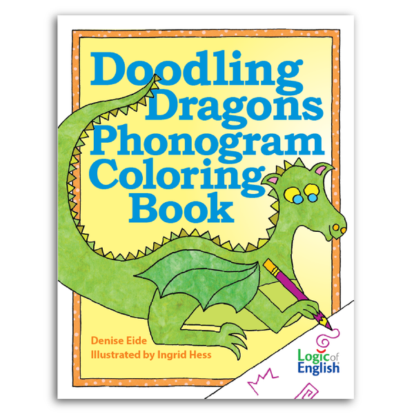 Doodling Dragons Phonogram Coloring Book, written by Denise Eide, illustrated by Ingrid Hess