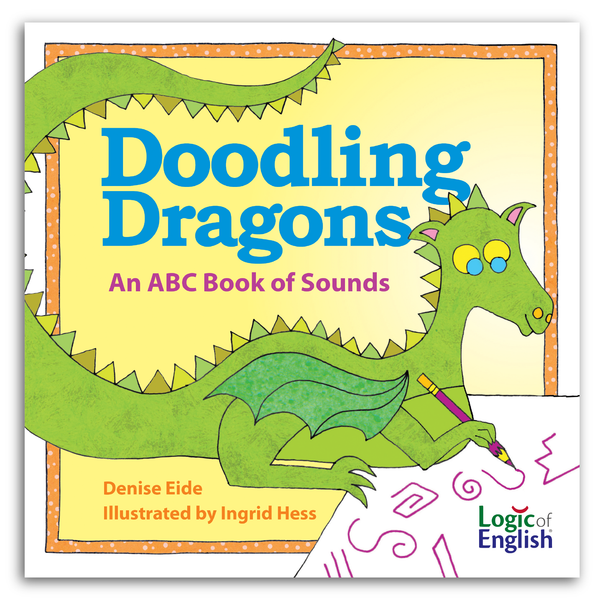 Doodling Dragons: An ABC Book of Sounds written by Denise Eide, illustrated by Ingrid Hess used in Foundations A