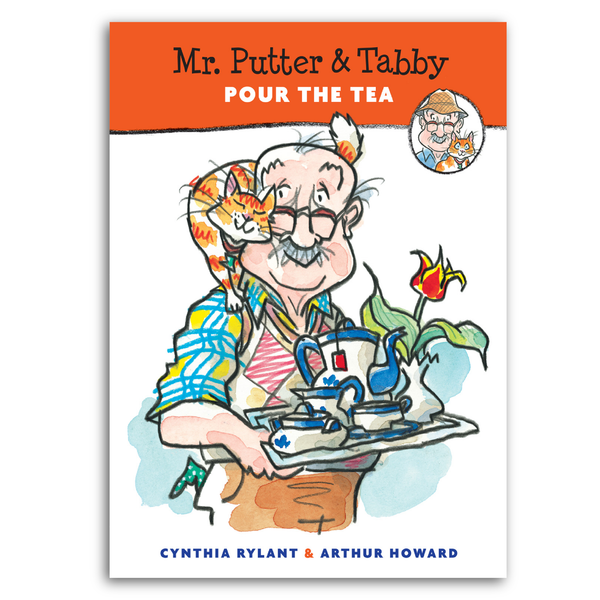 Mr. Putter & Tabby: Pour the Tea written by Cynthia Rylant and Arthur Howard used in Foundations D