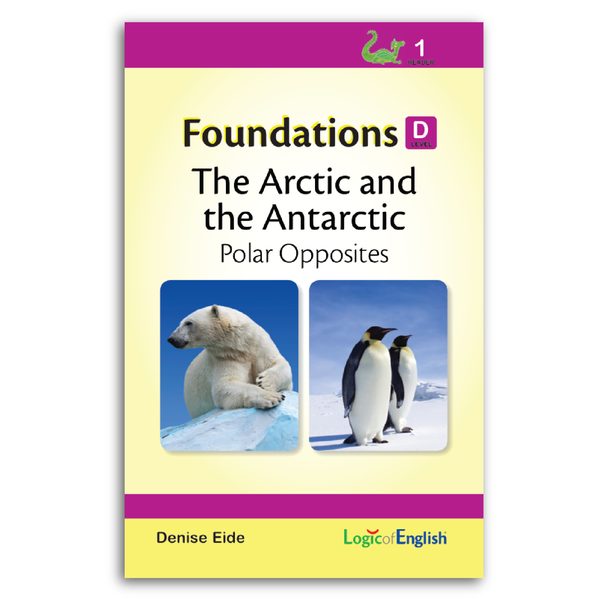 Reader 1: The Arctic and Antarctic - Polar Opposites used in Foundations D 