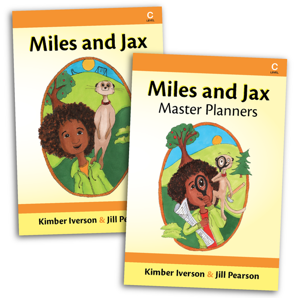 "Miles and Jax" and "Miles and Jax: Master Planners" early chapter books scheduled throughout Foundations C