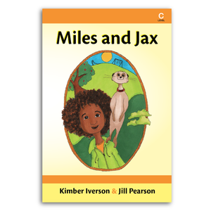 Miles and Jax Chapter Book used with Foundations C, written by Kimber Iverson and illustrated by Jill Pearson