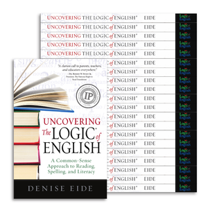 Case of Uncovering the Logic of English®: A Common-Sense Approach to Reading, Spelling, and Literacy written by Denise Eide